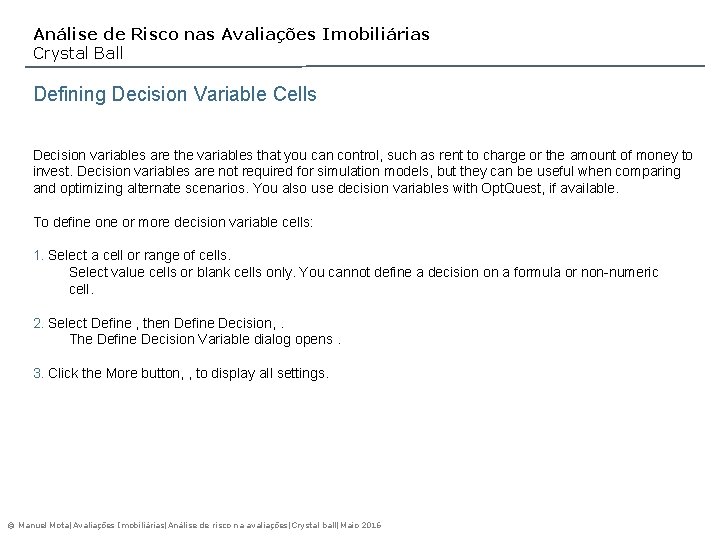 Análise de Risco nas Avaliações Imobiliárias Crystal Ball Defining Decision Variable Cells Decision variables