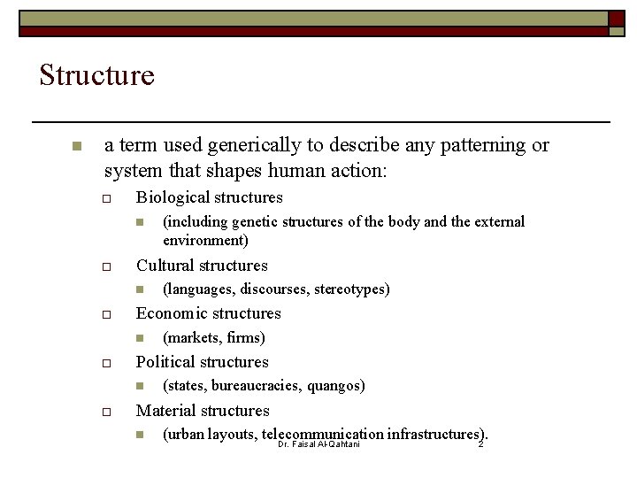 Structure n a term used generically to describe any patterning or system that shapes
