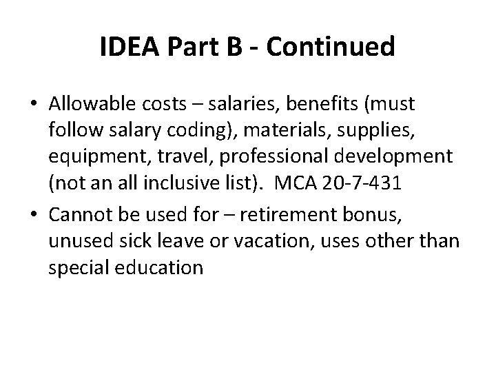 IDEA Part B - Continued • Allowable costs – salaries, benefits (must follow salary