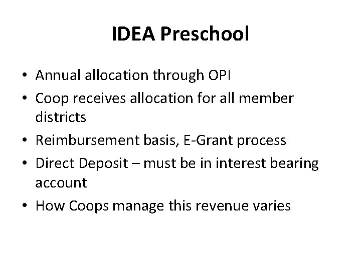 IDEA Preschool • Annual allocation through OPI • Coop receives allocation for all member