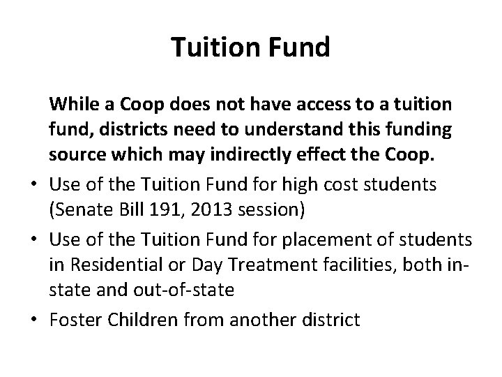 Tuition Fund While a Coop does not have access to a tuition fund, districts