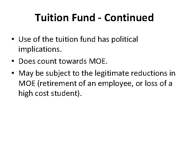 Tuition Fund - Continued • Use of the tuition fund has political implications. •