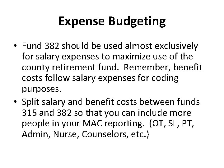 Expense Budgeting • Fund 382 should be used almost exclusively for salary expenses to