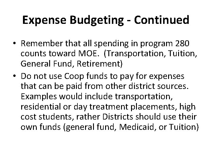 Expense Budgeting - Continued • Remember that all spending in program 280 counts toward