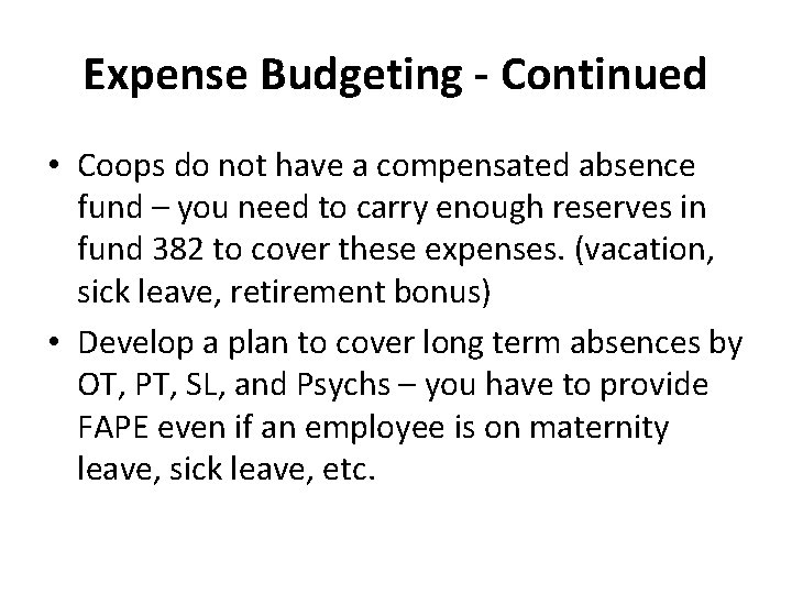 Expense Budgeting - Continued • Coops do not have a compensated absence fund –