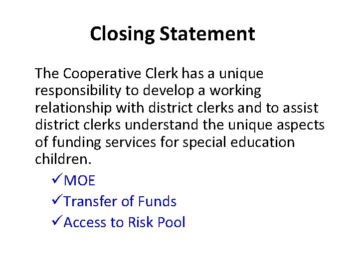 Closing Statement The Cooperative Clerk has a unique responsibility to develop a working relationship