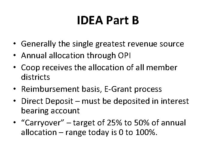 IDEA Part B • Generally the single greatest revenue source • Annual allocation through