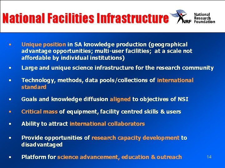 National Facilities Infrastructure • Unique position in SA knowledge production (geographical advantage opportunities; multi-user