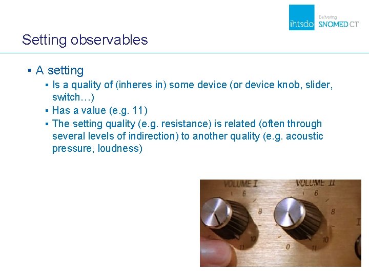 Setting observables ▪ A setting ▪ Is a quality of (inheres in) some device