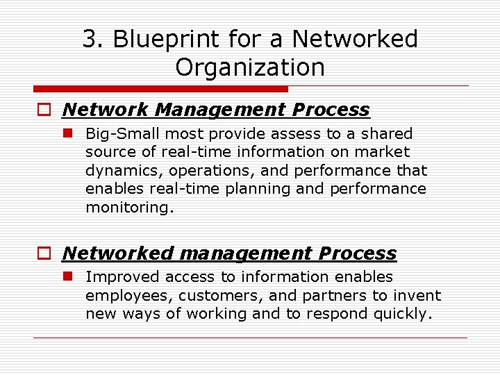 3. Blueprint for a Networked Organization o Network Management Process n Big-Small most provide