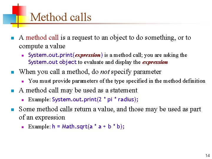 Method calls n A method call is a request to an object to do Method calls n A method call is a request to an object to do