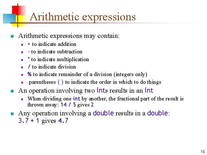 Arithmetic expressions n Arithmetic expressions may contain: n n n n An operation involving Arithmetic expressions n Arithmetic expressions may contain: n n n n An operation involving