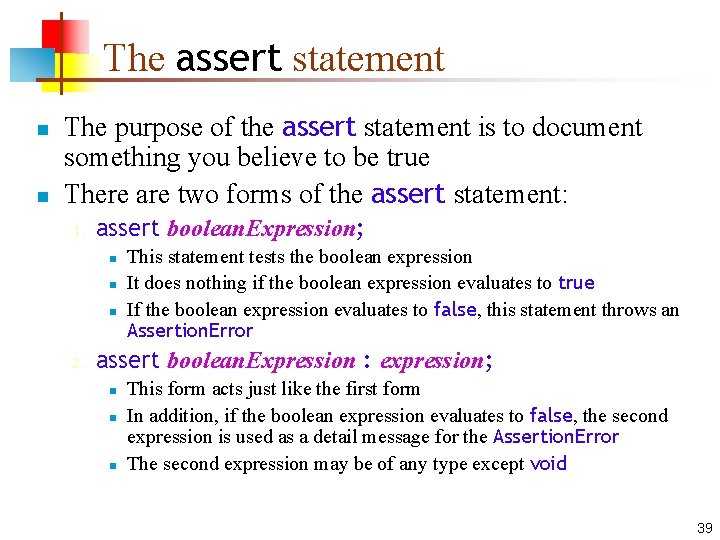 The assert statement n n The purpose of the assert statement is to document The assert statement n n The purpose of the assert statement is to document