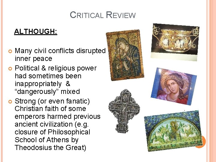 CRITICAL REVIEW ALTHOUGH: Many civil conflicts disrupted inner peace Political & religious power had