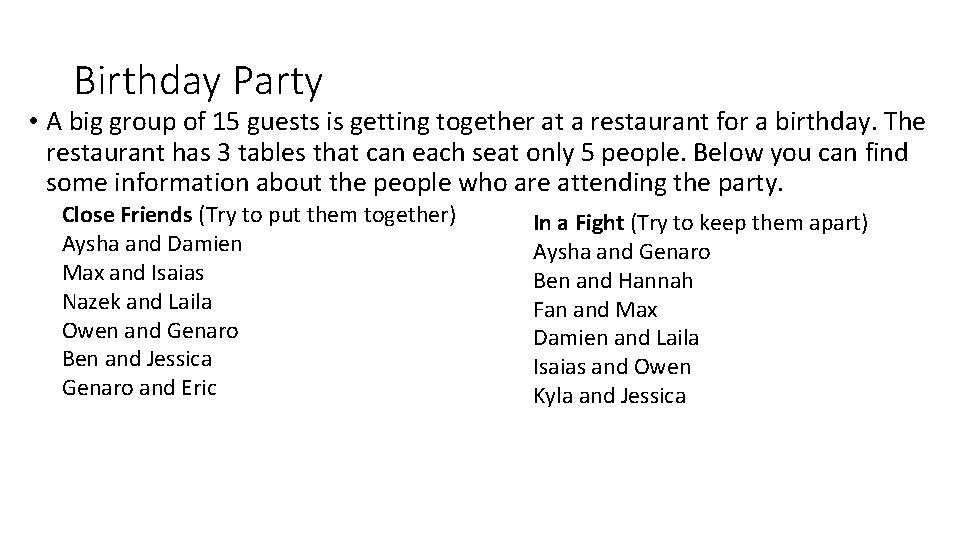 Birthday Party • A big group of 15 guests is getting together at a
