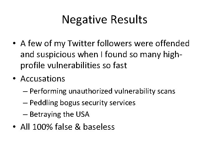 Negative Results • A few of my Twitter followers were offended and suspicious when