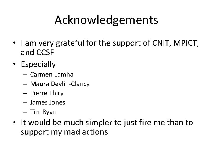 Acknowledgements • I am very grateful for the support of CNIT, MPICT, and CCSF