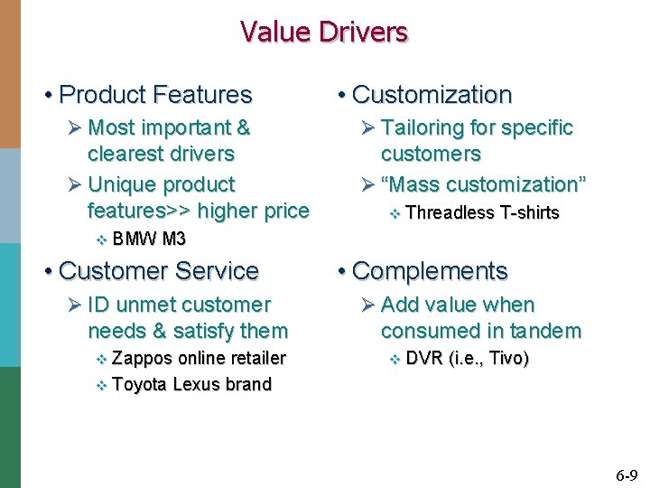 Value Drivers • Product Features • Customization Ø Most important & Ø Tailoring for