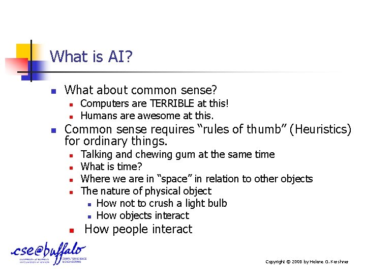 What is AI? n What about common sense? n n n Computers are TERRIBLE