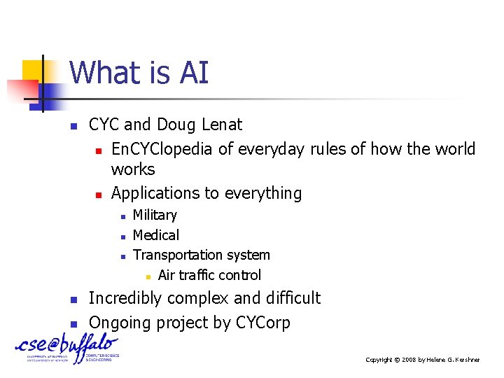 What is AI n CYC and Doug Lenat n En. CYClopedia of everyday rules