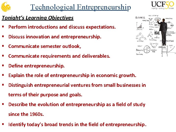 Technological Entrepreneurship Tonight’s Learning Objectives Perform introductions and discuss expectations. Discuss innovation and entrepreneurship.