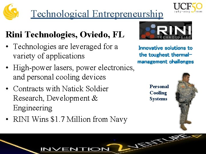 Technological Entrepreneurship Rini Technologies, Oviedo, FL • Technologies are leveraged for a variety of