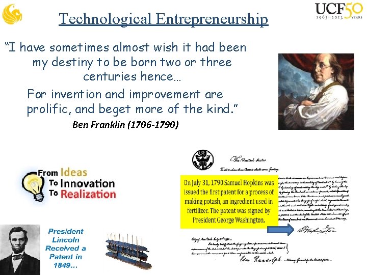 Technological Entrepreneurship “I have sometimes almost wish it had been my destiny to be