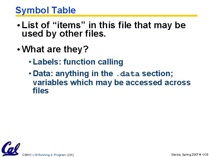 Symbol Table • List of “items” in this file that may be used by