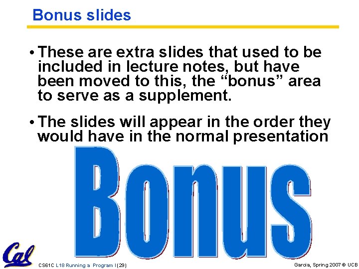 Bonus slides • These are extra slides that used to be included in lecture