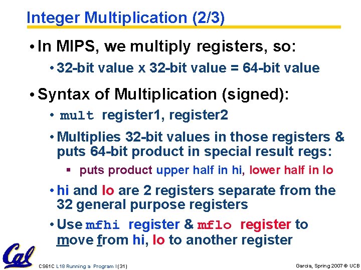 Integer Multiplication (2/3) • In MIPS, we multiply registers, so: • 32 -bit value