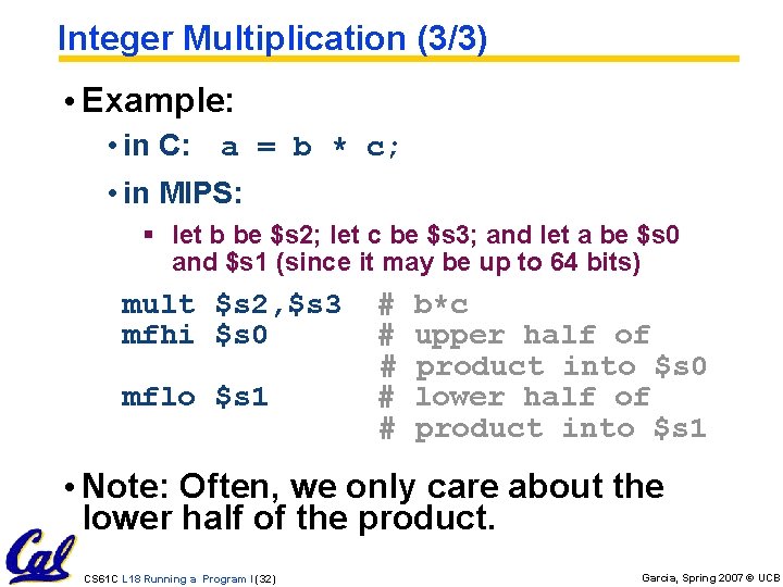 Integer Multiplication (3/3) • Example: • in C: a = b * c; •