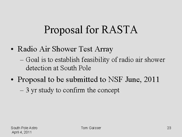 Proposal for RASTA • Radio Air Shower Test Array – Goal is to establish