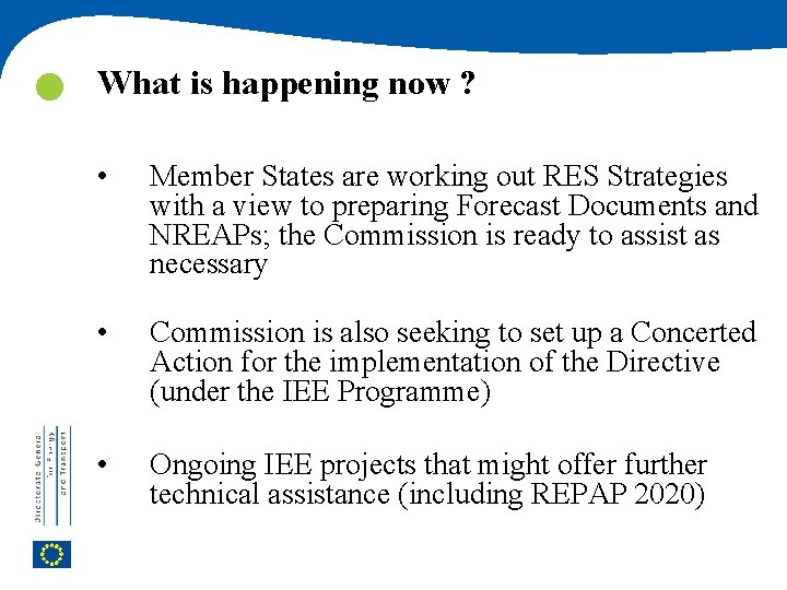  What is happening now ? • Member States are working out RES Strategies