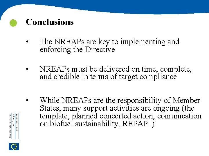  Conclusions • The NREAPs are key to implementing and enforcing the Directive •