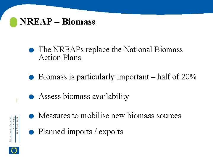 NREAP – Biomass . . . The NREAPs replace the National Biomass Action