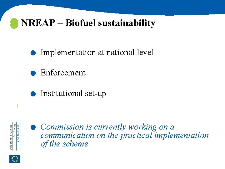  NREAP – Biofuel sustainability . . Implementation at national level Enforcement Institutional set-up