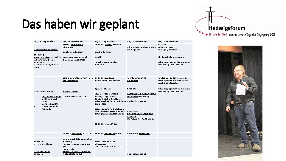 Das haben wir geplant Mi, 18. September Bis zum späten Nachmittag: Do, 19. September