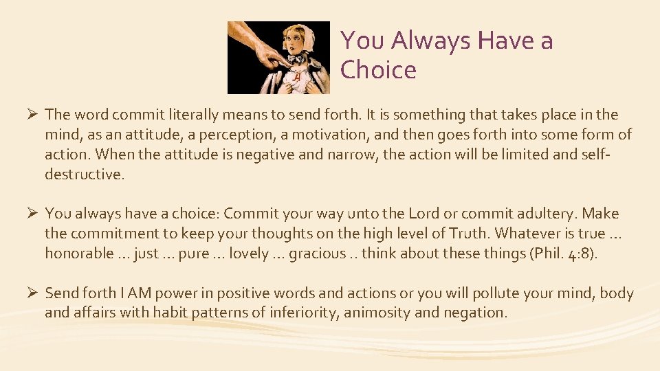 You Always Have a Choice Ø The word commit literally means to send forth.