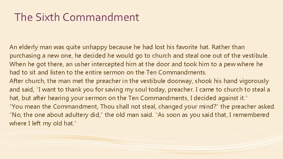 The Sixth Commandment An elderly man was quite unhappy because he had lost his