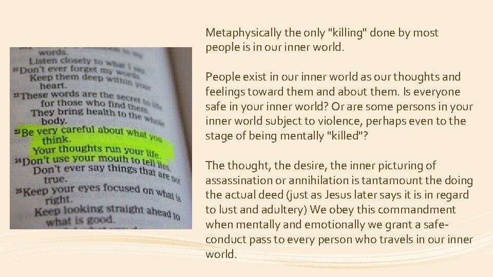 Metaphysically the only "killing" done by most people is in our inner world. People