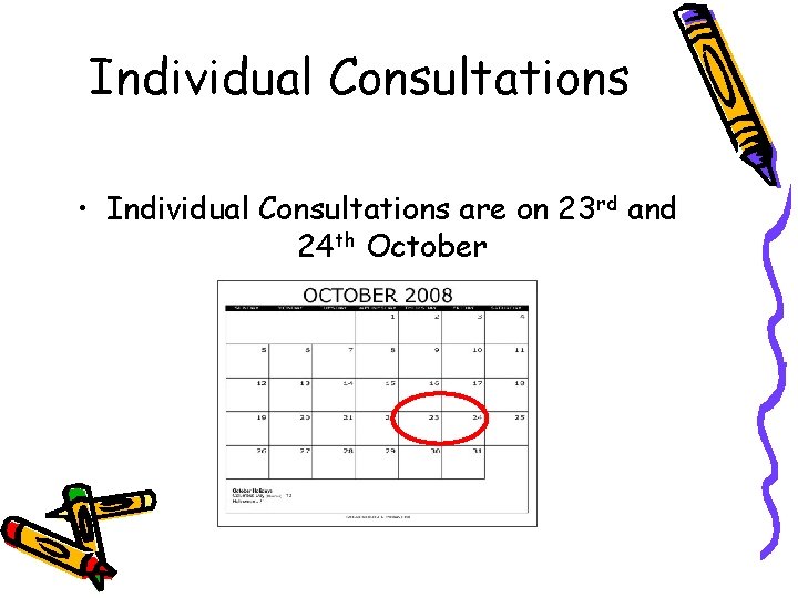 Individual Consultations • Individual Consultations are on 23 rd and 24 th October 