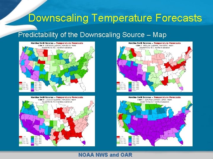 Downscaling Temperature Forecasts Predictability of the Downscaling Source – Map NOAA NWS and OAR