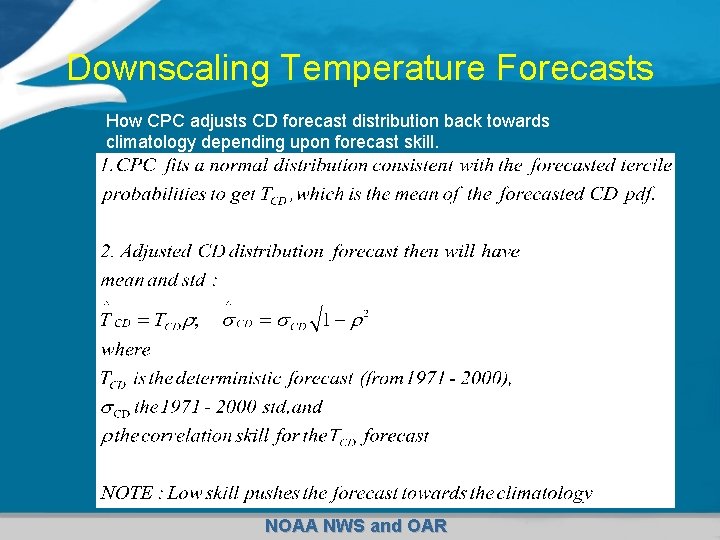 Downscaling Temperature Forecasts How CPC adjusts CD forecast distribution back towards climatology depending upon