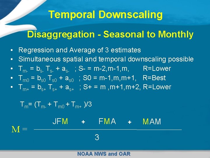 Temporal Downscaling Disaggregation - Seasonal to Monthly • • • Regression and Average of