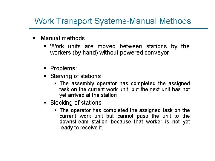 Work Transport Systems-Manual Methods § Manual methods § Work units are moved between stations