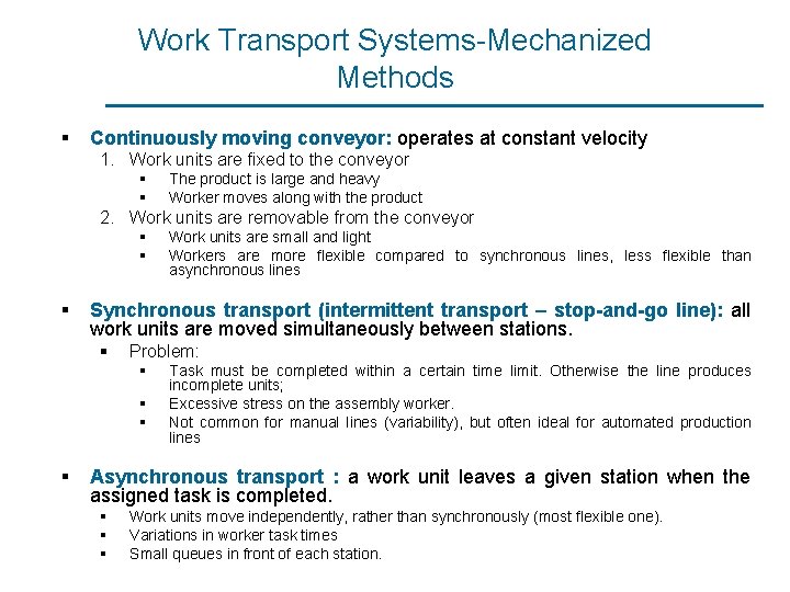 Work Transport Systems-Mechanized Methods § Continuously moving conveyor: operates at constant velocity 1. Work