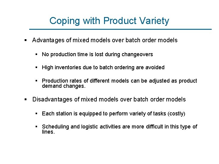 Coping with Product Variety § Advantages of mixed models over batch order models §