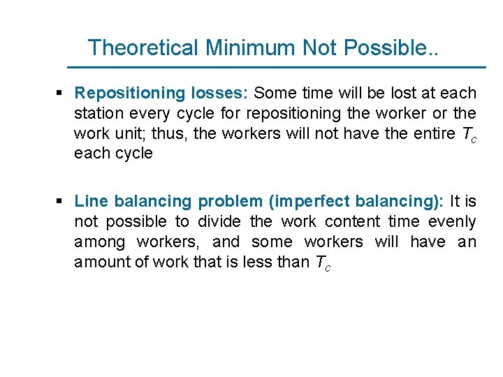 Theoretical Minimum Not Possible. . § Repositioning losses: Some time will be lost at