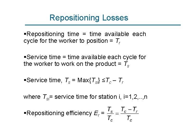 Repositioning Losses §Repositioning time = time available each cycle for the worker to position