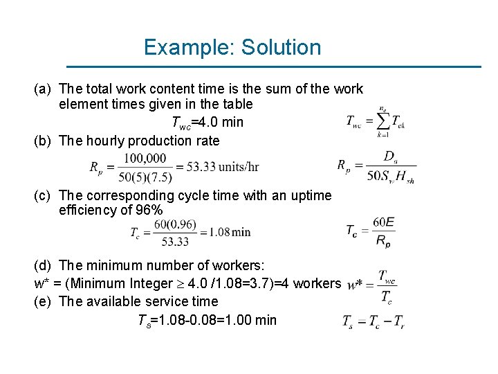 Example: Solution (a) The total work content time is the sum of the work